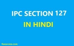 IPC Section 127 in Hindi